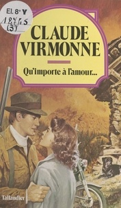  Virmonne - Qu'importe à l'amour.