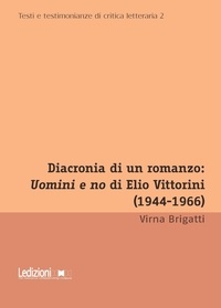 Virna Brigatti - Diacronia di un romanzo: Uomini e no di Elio Vittorini (1944-1966).