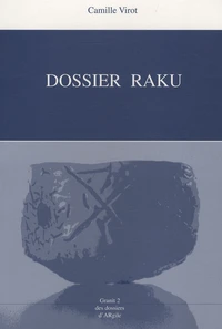 Dossier Raku suivi de Raku exploration