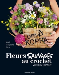 Virpi Marjaana Siira - Fleurs sauvages au crochet - Version Granny.