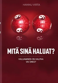 Mitä sinä haluat?