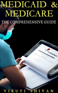  Viruti Satyan Shivan - Medicaid &amp; Medicare: The Comprehensive Guide.