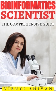  VIRUTI SHIVAN - Bioinformatics Scientist - The Comprehensive Guide - Vanguard Professionals.