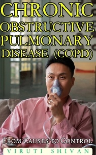  VIRUTI SHIVAN - Chronic Obstructive Pulmonary Disease (COPD) - From Causes to Control - Health Matters.