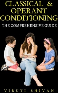  VIRUTI SHIVAN - Classical &amp; Operant Conditioning - The Comprehensive Guide - Psychology Comprehensive Guides.