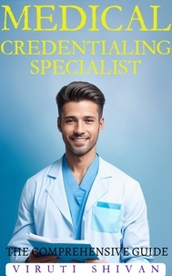  VIRUTI SHIVAN - Medical Credentialing Specialist - The Comprehensive Guide - Vanguard Professionals.