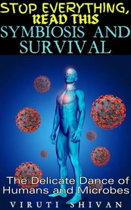 Symbiosis and Survival - The Delicate Dance of Humans and Microbes