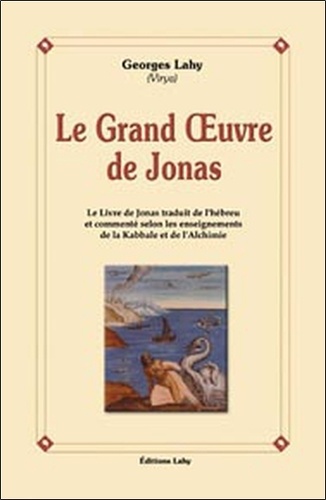  Virya - Le grand oeuvre de Jonas - Le livre de Jonas traduit et commenté d'après les enseignements de la kabbale et de l'alchimie.