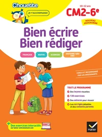 Bien écrire, bien rédiger CM2-6e