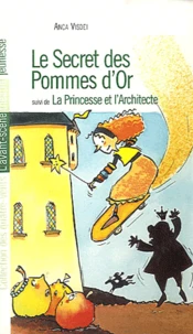 Le secret des pommes d'or suivi de La princesse et l'architecte