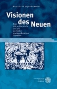 Visionen des Neuen - Eine diskurshistorische Analyse des frühen avantgardistischen Manifests.