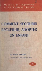 Comment secourir, recueillir, adopter un enfant