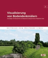 Visualisierung von Bodendenkmälern - Vorschläge und Diskussionen am Beispiel des Obergermanisch-Raetischen Limes.