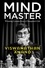 Mind Master. Winning Lessons from a Champion’s Life