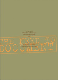 Vit Havranet et Sabine Schaschl-Cooper - The Need To Document.