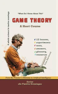 Game Theory: From the Prisoner’s Dilemma to Artificial Intelligence