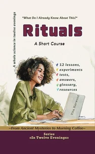Rituals:From Ancient Mysteries to Morning Coffee