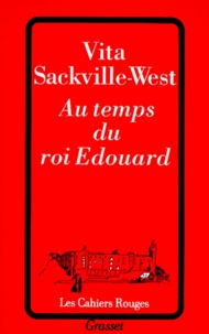 Vita Sackville-West - Au temps du roi Édouard.