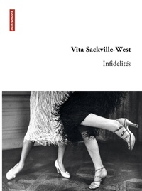 Vita Sackville-West - Infidélités.