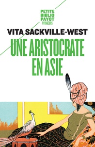 Vita Sackville-West - Une aristocrate en Asie - Récit d'un voyage en pays Bakhtyar, dans le sud-ouest de la Perse.