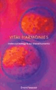 Vital Harmonies: Molecular Biology and Our Shared Humanity - Molecular Biology and Our Shared Humanity.