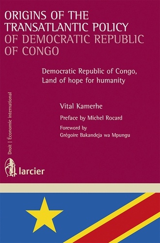 Vital Kamerhe - Origins of the transatlantic policy of democratic republic of Congo - Democratic Republic of Congo, Land of hope for humanity.