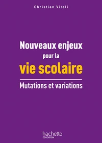 Nouveaux enjeux pour la vie scolaire