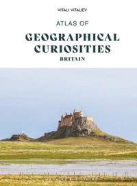 Atlas of geographical curiosities - Britain