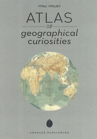 Atlas of geographical curiosities