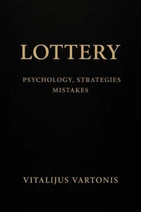 Lottery - Psychology, Strategies, Mistakes