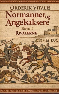 Normanner og Angelsaksere Bind I