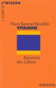 Vitamine - Bausteine des Lebens.
