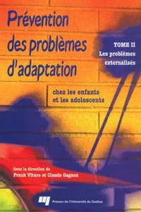 Prevention Des Problemes D'Adaptation Chez Les Enfants Et Les Adolescents, Tome 2 : Les Problemes Externalises