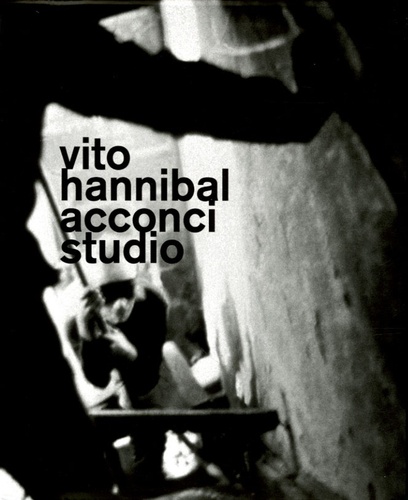 Vito Acconci - Vito Hannibal Acconci Studio. 1 DVD