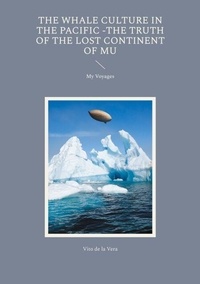 Livres téléchargements audio The Whale Culture in the Pacific -The Truth of the Lost Continent of Mu - My Voyages