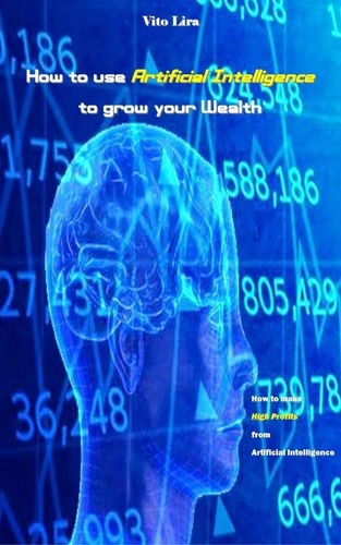 Vito Lira - How to use Artificial Intelligence to grow your Wealth.