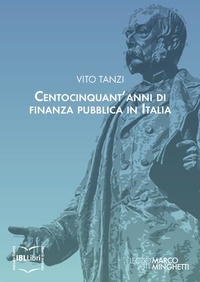 Vito Tanzi - Centocinquant’anni di finanza pubblica in Italia.