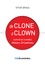 De Clone a Clown. A arte de ter (e vender) ideias criativas