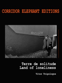 Vitor Tripologos - Terre de solitude - land of loneliness.