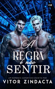 A REGRA É NÃO SENTIR