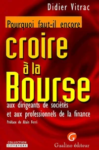 Pourquoi faut-il encore croire à la Bourse