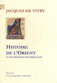 Histoire de l'Orient et des croisades pour Jérusalem