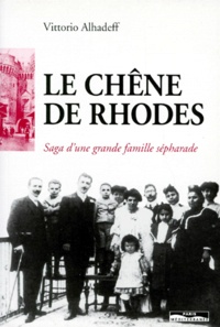 Vittorio Alhadeff - Le chêne de Rhodes - Saga d'une grande famille sépharade.