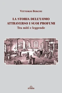 La storia dell'uomo attraverso i suoi profumi