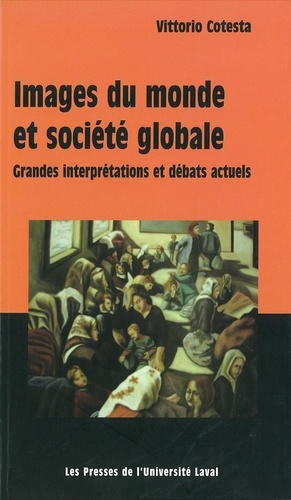 Vittorio Cotesta - Images du monde et société globale - Grandes interprétations et débats actuels.