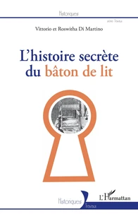 L'histoire secrète du bâton de lit