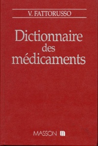 Vittorio Fattorusso - Dictionnaire des médicaments - Avec répertoire des dénominations communes internationales d'après l'OMS et des spécialités pharmaceutiques.