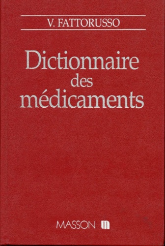 Vittorio Fattorusso - Dictionnaire des médicaments - Avec répertoire des dénominations communes internationales d'après l'OMS et des spécialités pharmaceutiques.
