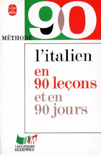 Vittorio Fiocca - L'Italien En 90 Lecons Et En 90 Jours.