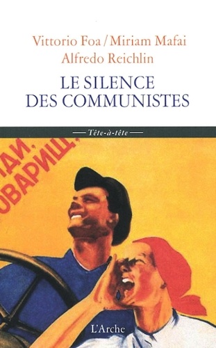 Vittorio Foa et Miriam Mafai - Le Silence des communistes.
